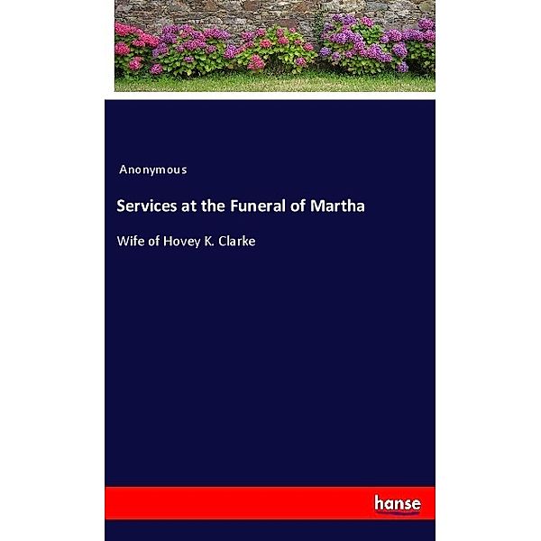 Services at the Funeral of Martha, Anonym