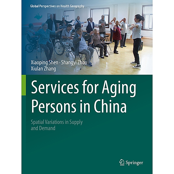 Services for Aging Persons in China, Xiaoping Shen, Shangyi Zhou, Xiulan Zhang