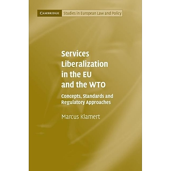 Services Liberalization in the EU and the WTO, Marcus Klamert