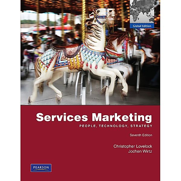 Services Marketing: Global Edition, 7/e, Christopher H Lovelock, Jochen Wirtz
