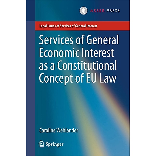 Services of General Economic Interest as a Constitutional Concept of EU Law / Legal Issues of Services of General Interest, Caroline Wehlander