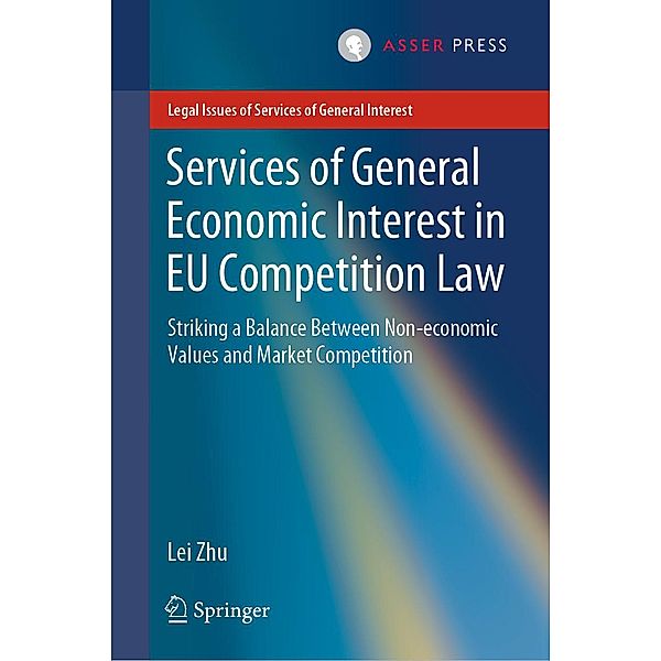 Services of General Economic Interest in EU Competition Law / Legal Issues of Services of General Interest, Lei Zhu