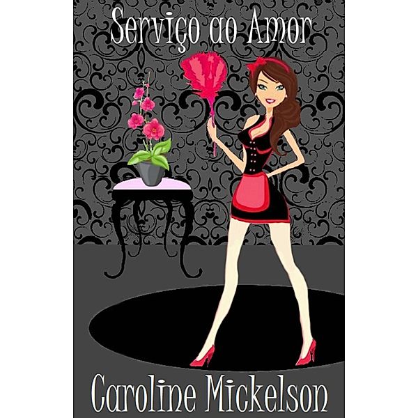 Servico ao Amor, Caroline Mickelson