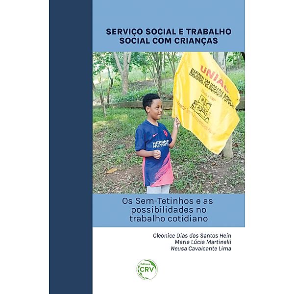 SERVIÇO SOCIAL E TRABALHO SOCIAL COM CRIANÇAS, Cleonice Dias dos Santos Hein, Maria Lúcia Martinelli, Neusa Cavalcante Lima