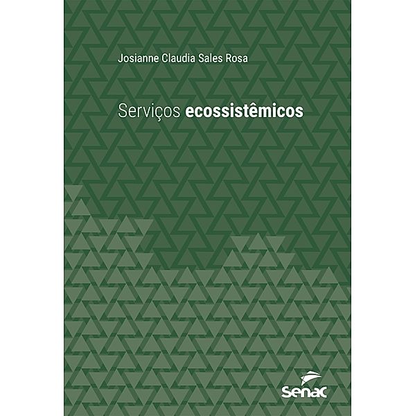 Serviços ecossistêmicos / Série Universitária, Josianne Claudia Sales Rosa