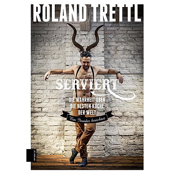 Serviert, Roland Trettl