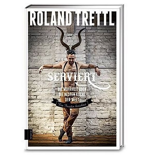 Serviert, Roland Trettl