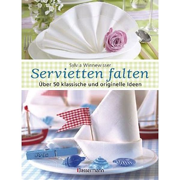 Servietten falten, SYLVIA WINNEWISSER (HG.)