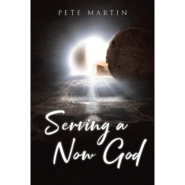 Serving a Now God, Pete Martin