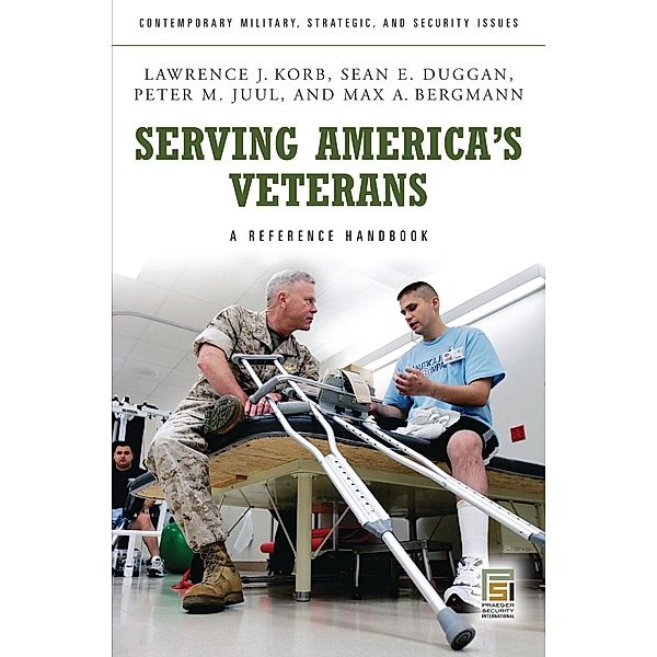 Serving America's Veterans, Lawrence J. Korb, Sean E. Duggan, Peter M. Juul, Max A. Bergmann