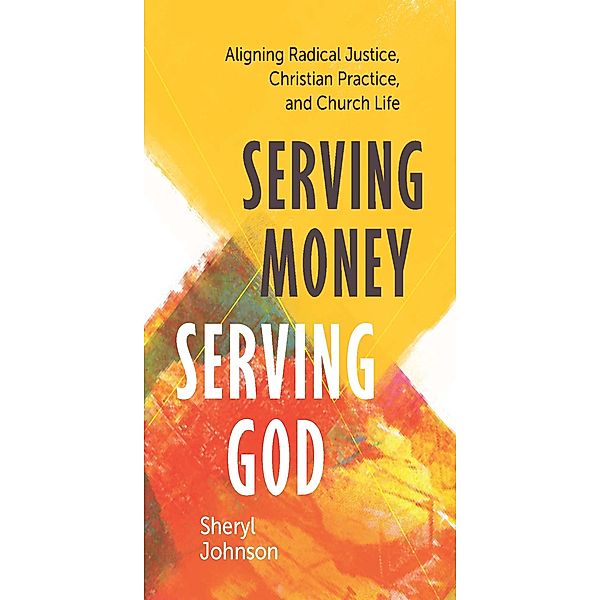 Serving Money, Serving God, Sheryl Johnson