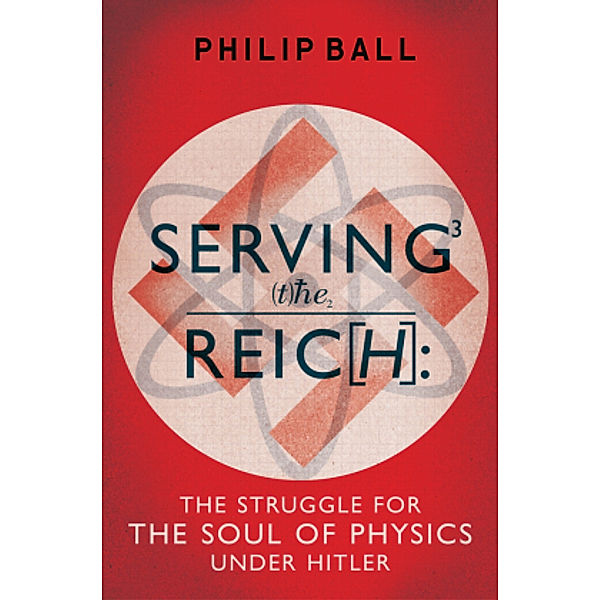 Serving the Reich, Philip Ball