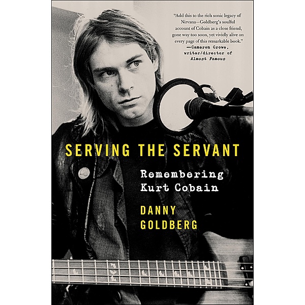 Serving the Servant, Danny Goldberg