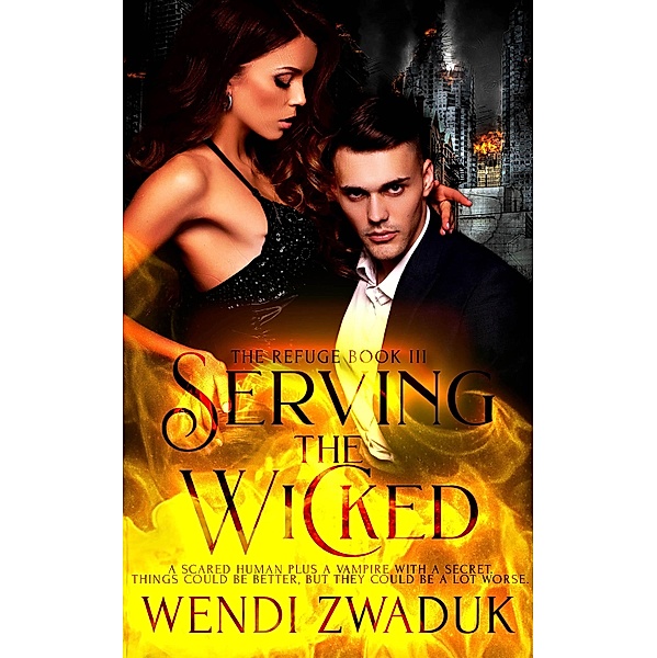 Serving the Wicked / The Refuge Bd.3, Wendi Zwaduk
