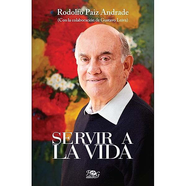 Servir a la vida, Rodolfo Paiz Andrade