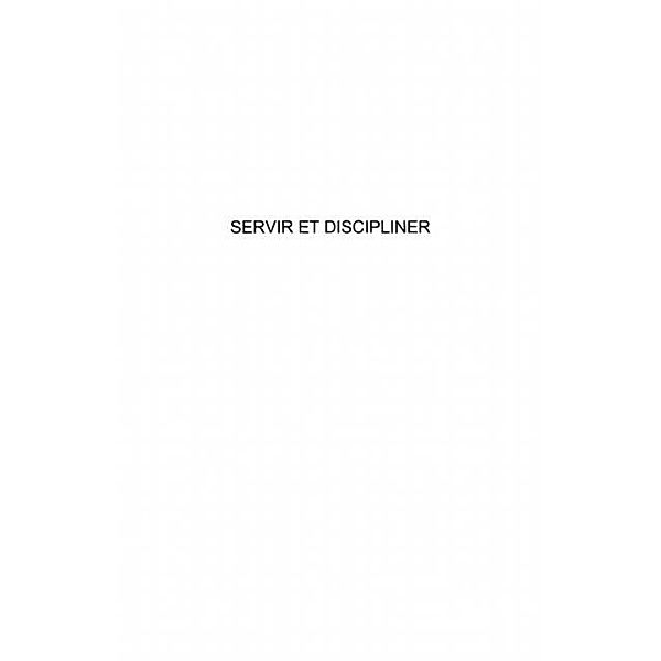 Servir et discipliner / Hors-collection, Massat Eric