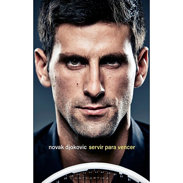 Servir Para Vencer, Djokovic Novak Djokovic