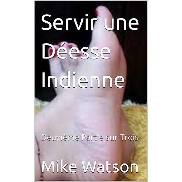 Servir une Déesse Indienne, Mike Watson