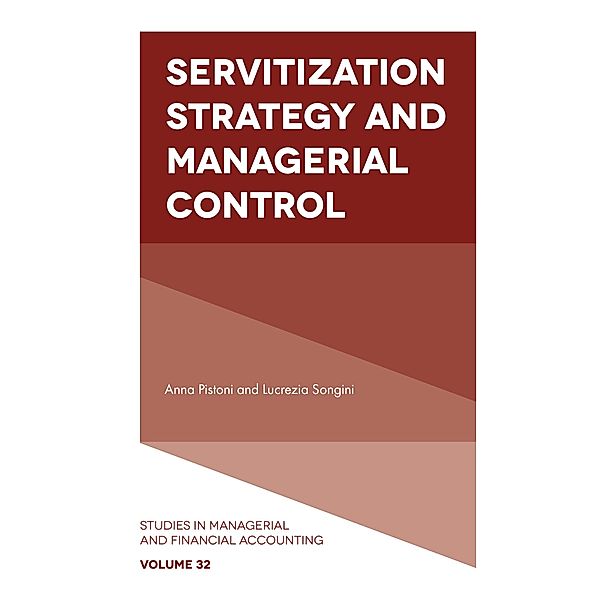 Servitization Strategy and Managerial Control, Anna Pistoni