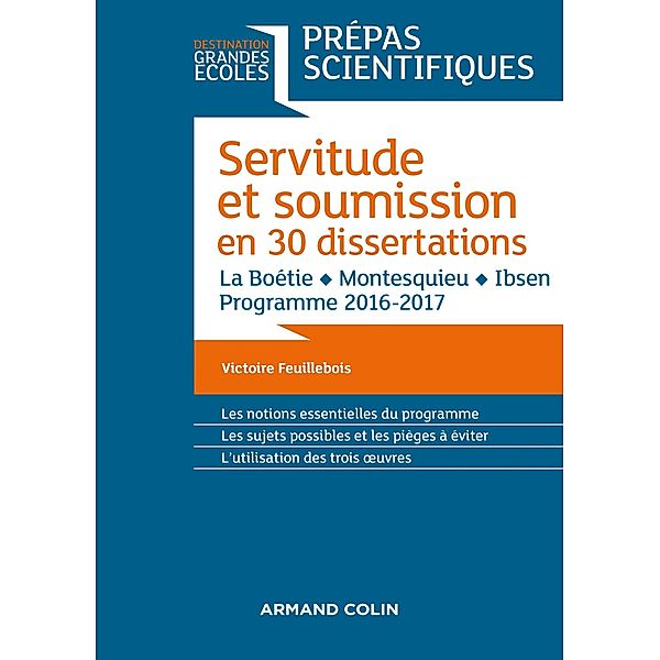 Servitude et Soumission en 30 dissertations - Prépas scientifiques 2016-2017 / Destination Grandes Ecoles, Victoire Feuillebois
