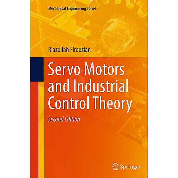 Servo Motors and Industrial Control Theory, Riazollah Firoozian
