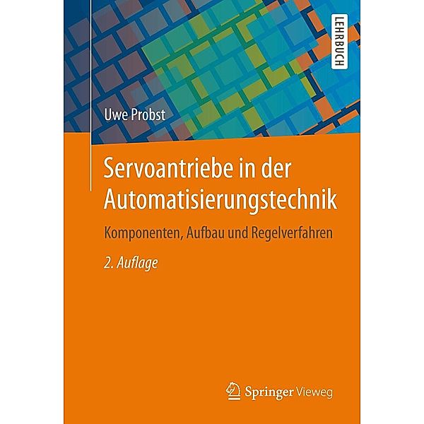 Servoantriebe in der Automatisierungstechnik, Uwe Probst