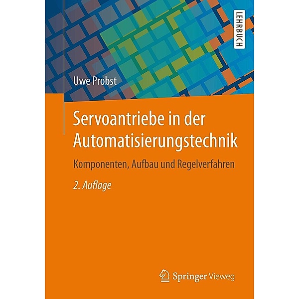 Servoantriebe in der Automatisierungstechnik, Uwe Probst