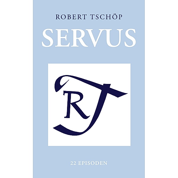 Servus, Robert Tschöp