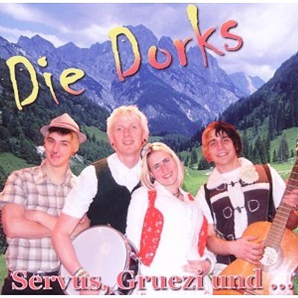 Servus,Gruezi Und K.O., Die Dorks