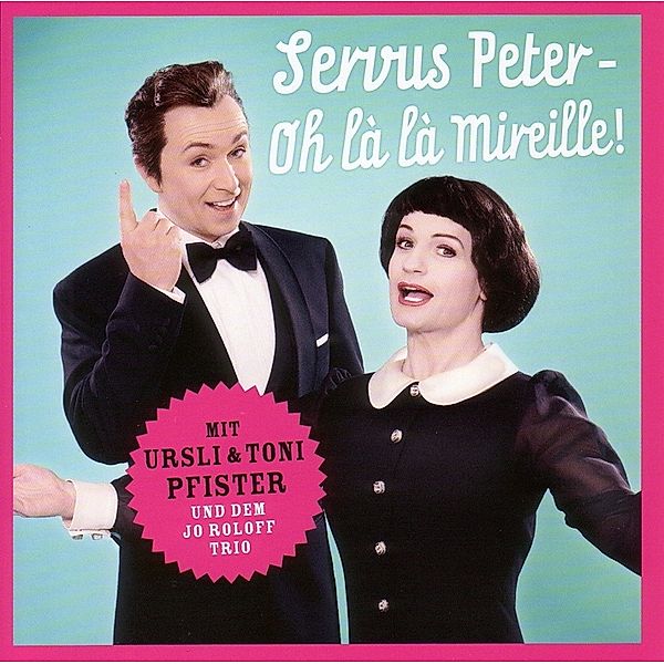 Servus Peter - Oh La La Mireille, Ursli Pfister & Toni