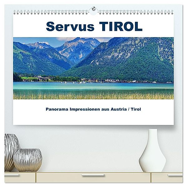 Servus TIROL Panorama Impressionen aus Austria / Tirol (hochwertiger Premium Wandkalender 2025 DIN A2 quer), Kunstdruck in Hochglanz, Calvendo, Susan Michel