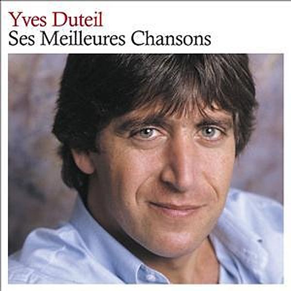 Ses Meilleures Chansons, Yves Duteil