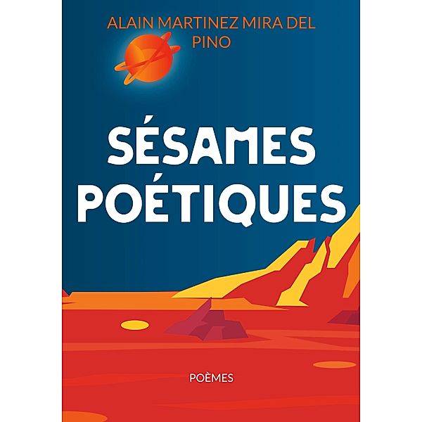 Sésames poétiques, Alain Martinez Mira del Pino
