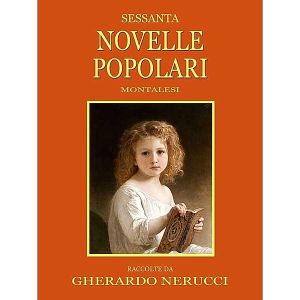 Sessanta novelle popolari montalesi, Gherardo Nerucci