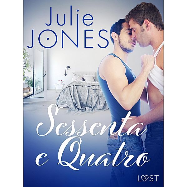 Sessenta e Quatro - Conto Erótico / LUST, Julie Jones