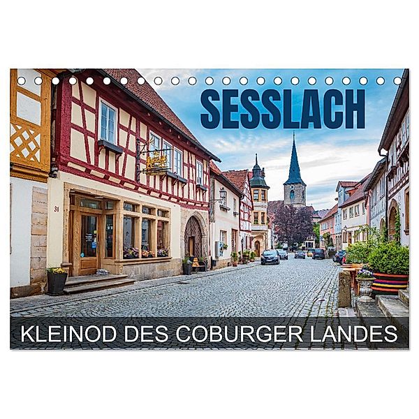 Seßlach - Kleinod des Coburger Landes (Tischkalender 2024 DIN A5 quer), CALVENDO Monatskalender, Val Thoermer