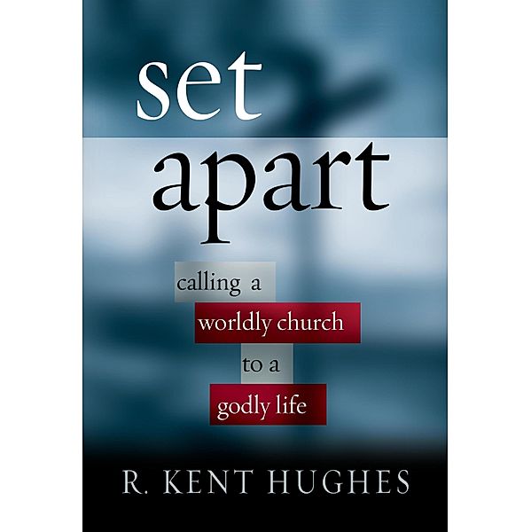 Set Apart, R. Kent Hughes