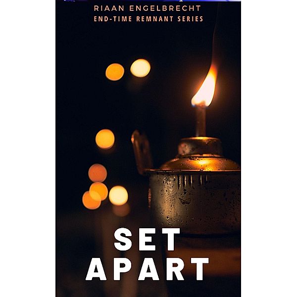 Set Apart / The End-Time Remnant Bd.0, Riaan Engelbrecht