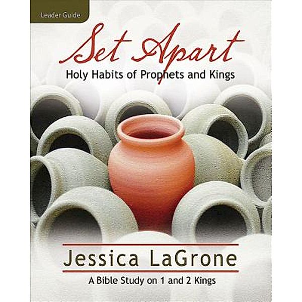 Set Apart - Women's Bible Study Leader Guide / Set Apart, Jessica LaGrone