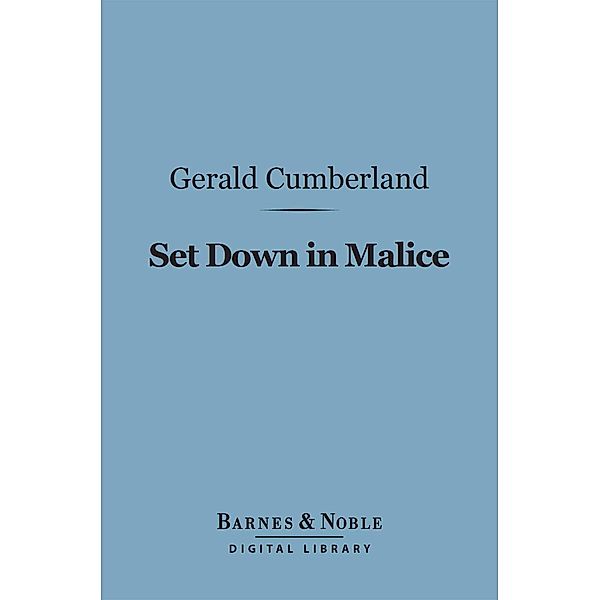 Set Down in Malice (Barnes & Noble Digital Library) / Barnes & Noble, Gerald Cumberland