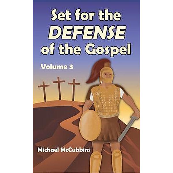 Set for the Defense of the Gospel, Michael McCubbins