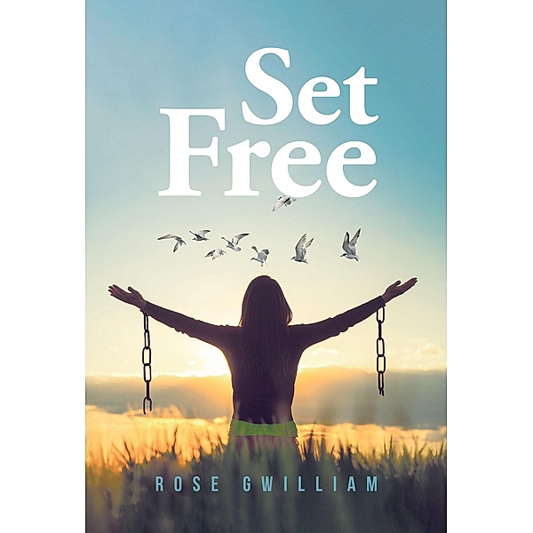 Set Free, Rose Gwilliam