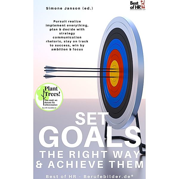Set Goals the Right Way & Achieve them, Simone Janson