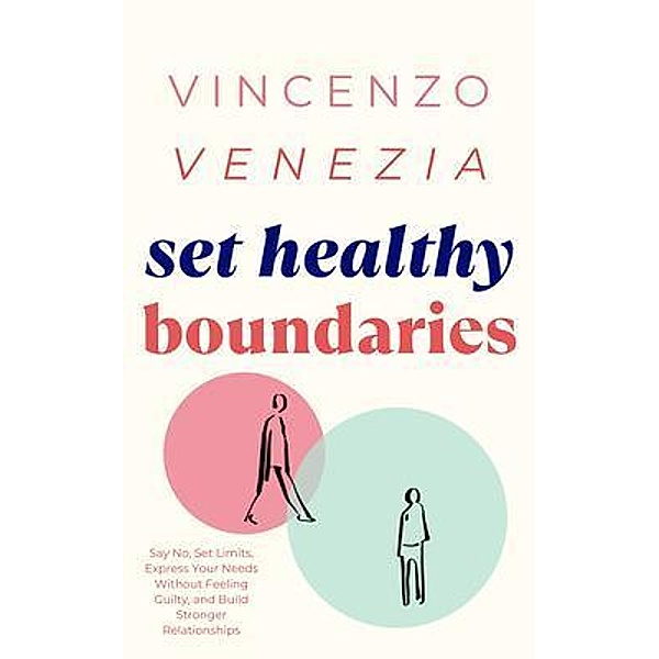 Set Healthy Boundaries, Vincenzo Venezia