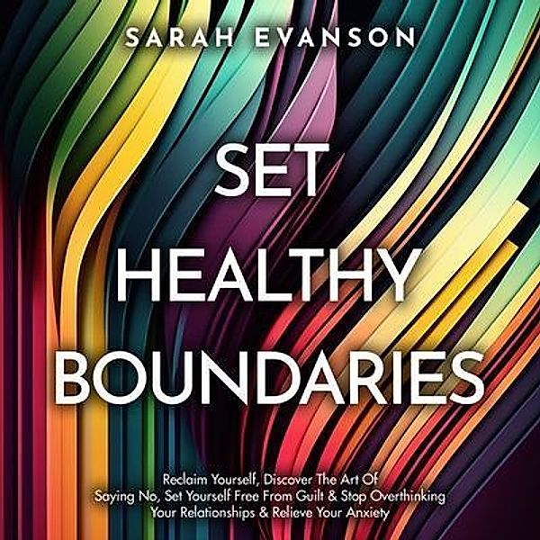 Set Healthy Boundaries, Sarah Evanson