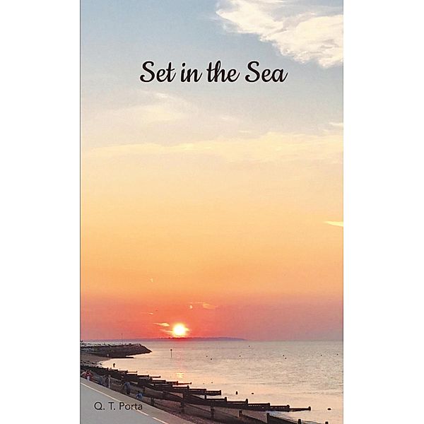 Set in the Sea, Q. T. Porta