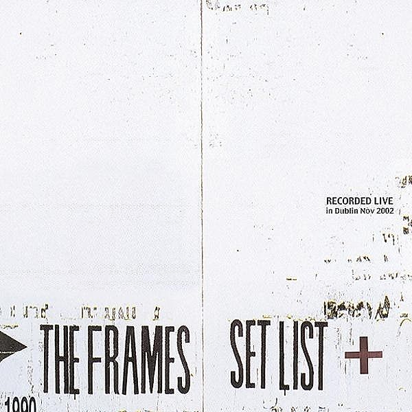 Set List, The Frames