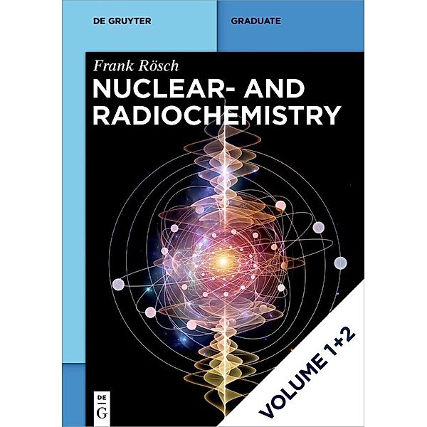 [Set Rösch: Nuclear- And Radiochemistry, Vol 1+2, 2 Teile, Frank Rösch