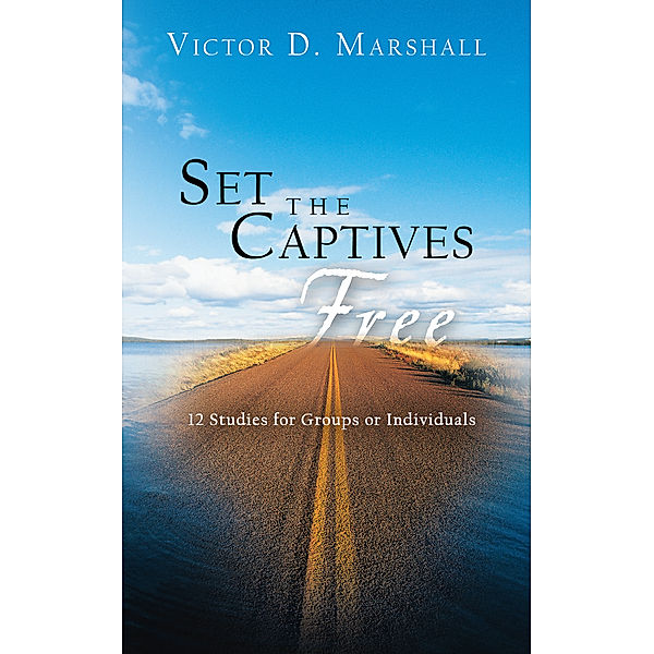 Set the Captives Free, Victor D. Marshall