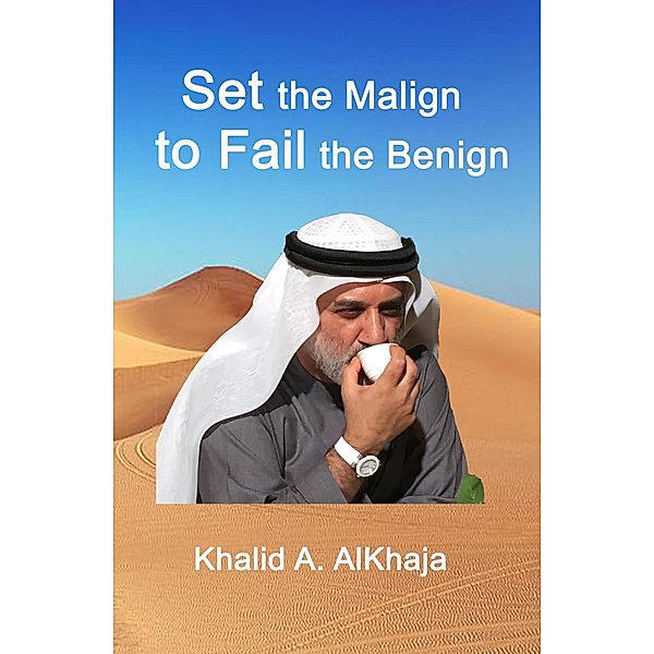 Set the Malign to Fail the Benign, Khalid AlKhaja